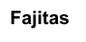 Fajitas